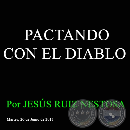 PACTANDO CON EL DIABLO - Por JESÚS RUIZ NESTOSA